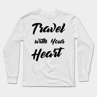 Travel with your Heart Long Sleeve T-Shirt